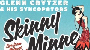 Glenn Crytzer & His Syncopators "Skinny Minne"