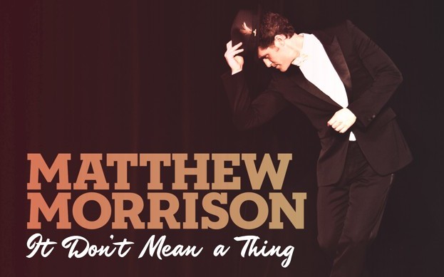 Matthew Morrison It Don't Mean A Thing