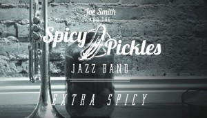 Joe Smith and The Spicy Pickles