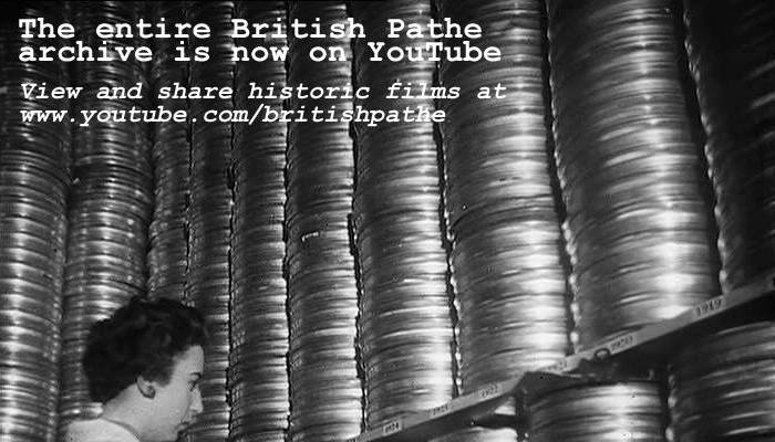 Entire British Pathé Archive on YouTube