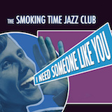 Smoking Time Jazz Club - I Need Someone Like You