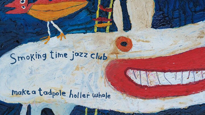 Smoking Time Jazz Club - Make A Tadpole Holler Whale