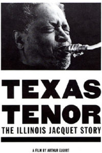 Texas Tenor – The Illinois Jacquet Story