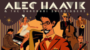 Alec Haavik & The Shanghai Shindiggers