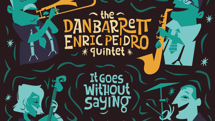 "It Goes Without Saying" by The Dan Barrett - Enric Peidro Quintet